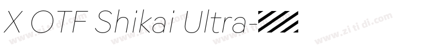 X OTF Shikai Ultra字体转换